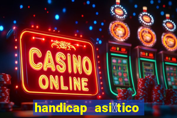 handicap asi谩tico - 1.5