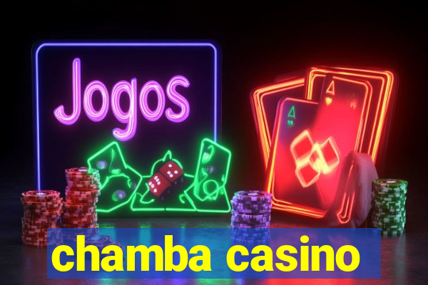 chamba casino