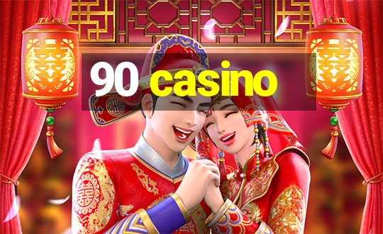 90 casino