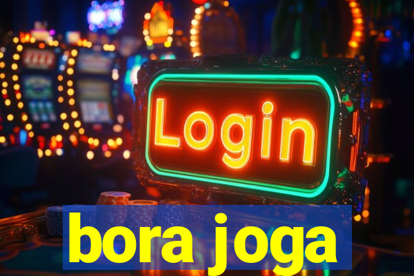 bora joga