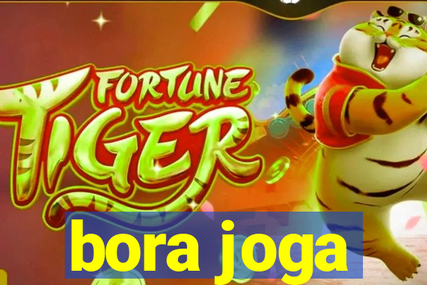 bora joga