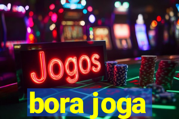 bora joga