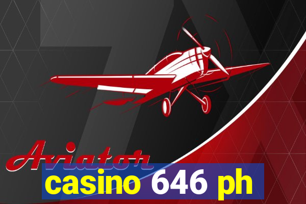 casino 646 ph