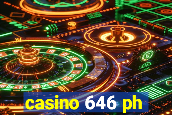 casino 646 ph