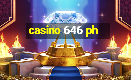 casino 646 ph