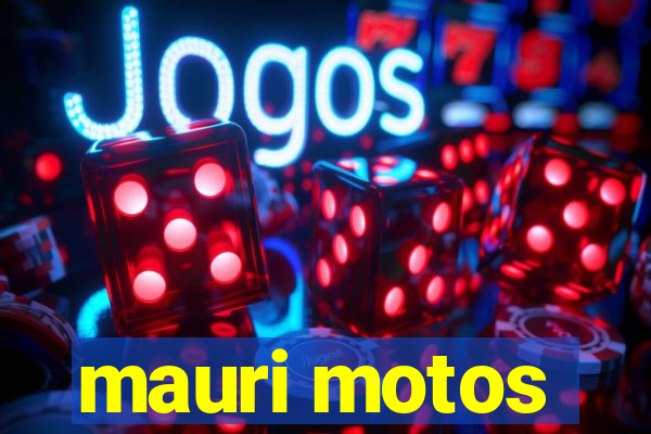 mauri motos