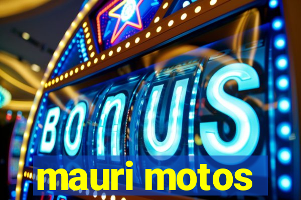 mauri motos