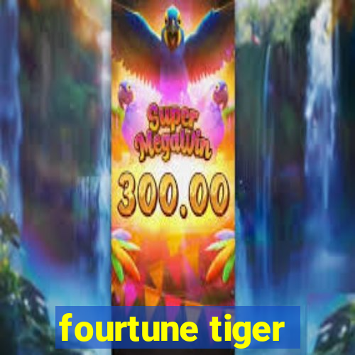 fourtune tiger