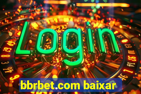 bbrbet.com baixar