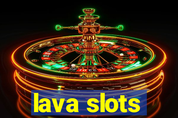 lava slots