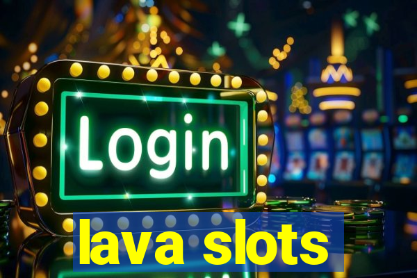 lava slots