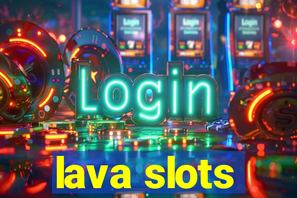 lava slots