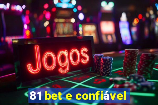 81 bet e confiável