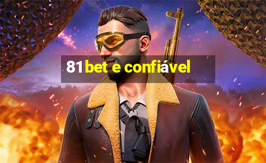 81 bet e confiável