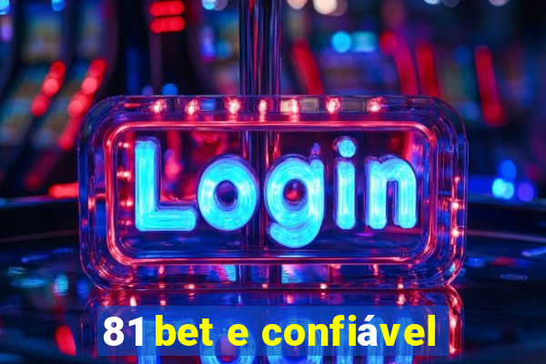 81 bet e confiável