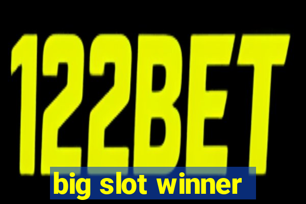 big slot winner