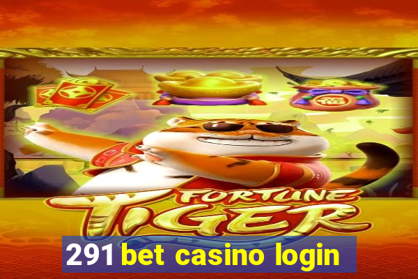 291 bet casino login