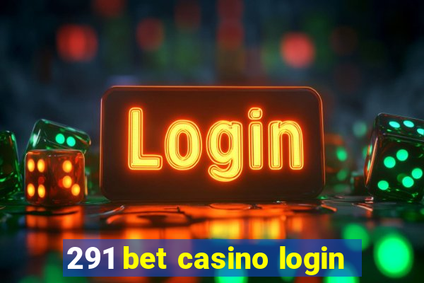 291 bet casino login