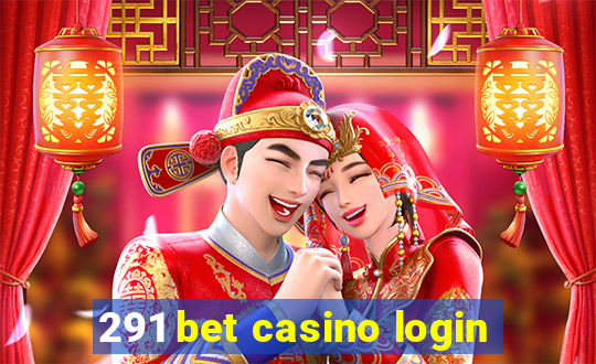 291 bet casino login