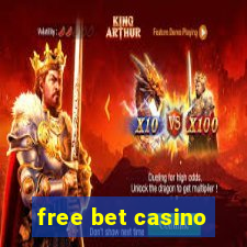 free bet casino