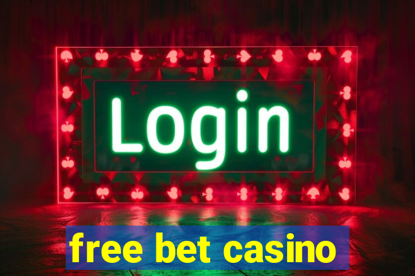 free bet casino