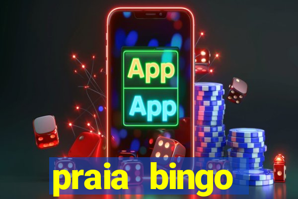 praia bingo dinheiro infinito 2022