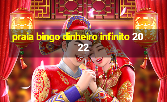 praia bingo dinheiro infinito 2022