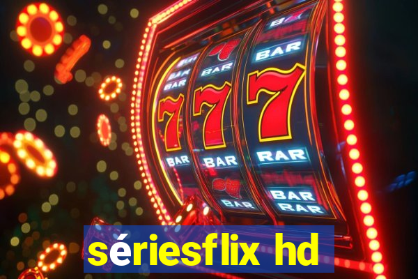 sériesflix hd