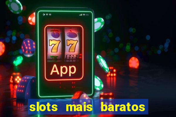 slots mais baratos da blaze