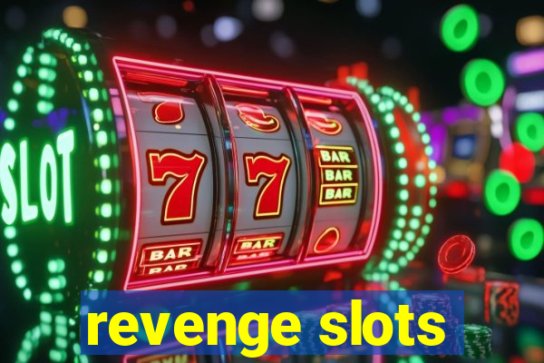 revenge slots