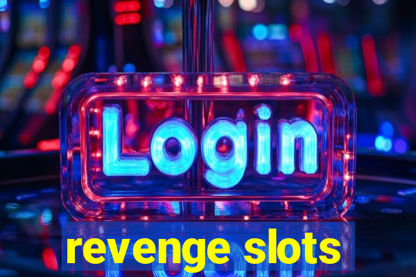 revenge slots