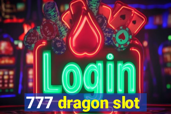 777 dragon slot