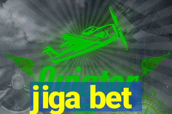 jiga bet