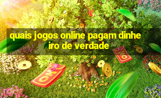 quais jogos online pagam dinheiro de verdade