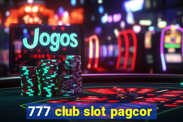 777 club slot pagcor