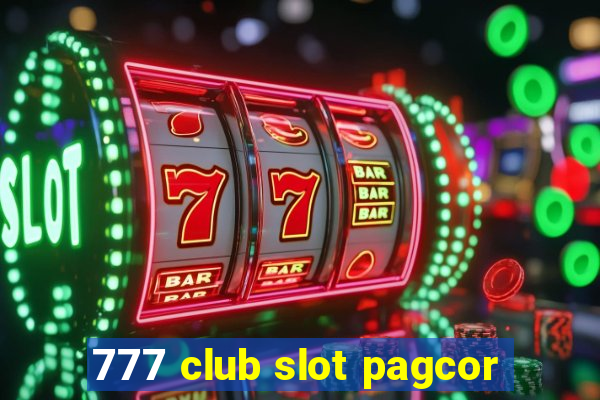 777 club slot pagcor