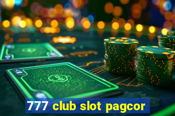 777 club slot pagcor