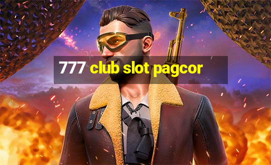 777 club slot pagcor