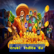 cruel: índice da maldade pdf cruel índice da maldade pdf grátis