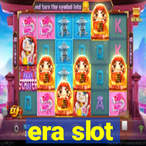 era slot