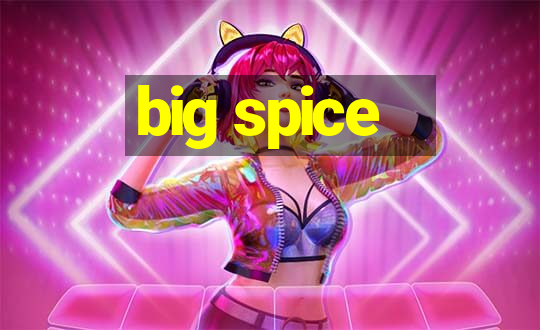 big spice