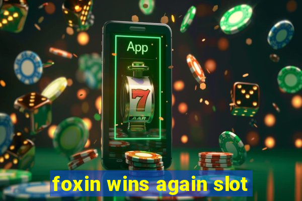 foxin wins again slot