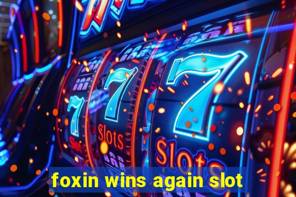 foxin wins again slot