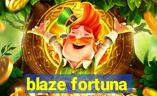 blaze fortuna