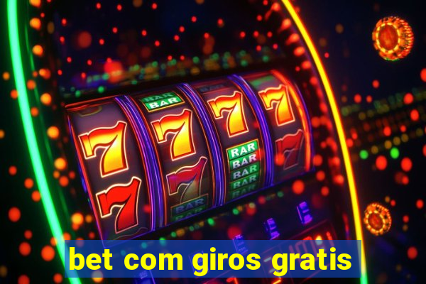 bet com giros gratis