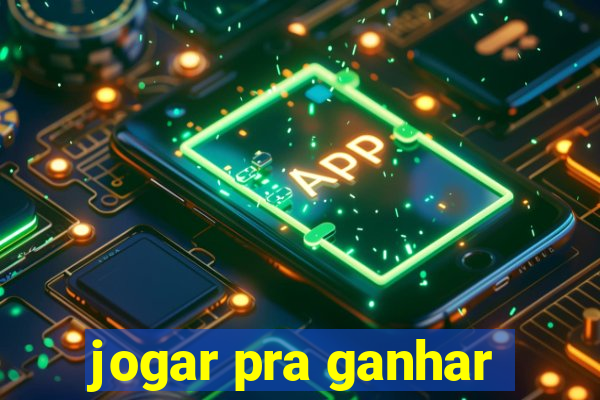 jogar pra ganhar