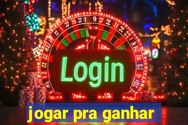 jogar pra ganhar