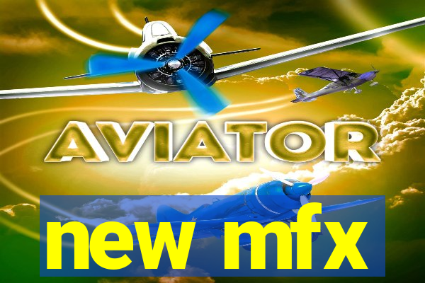 new mfx