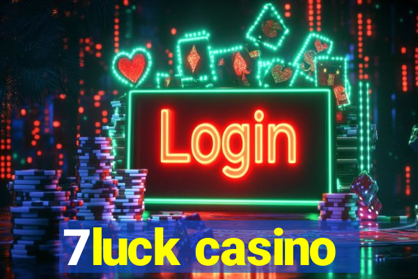 7luck casino