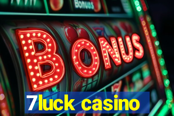 7luck casino